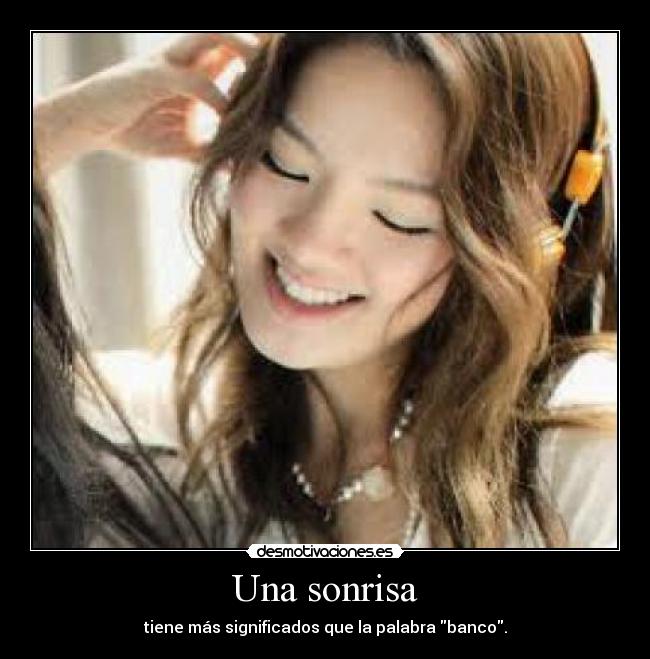 Una sonrisa - tiene más significados que la palabra banco.