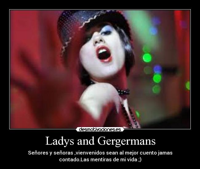 Ladys and Gergermans -