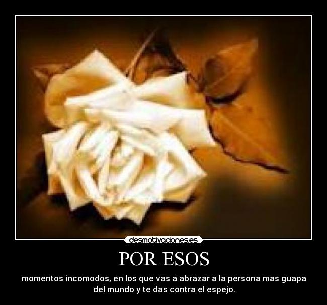 POR ESOS -