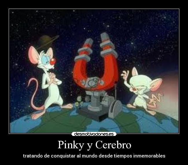Pinky y Cerebro -