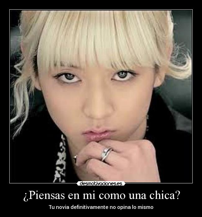 ¿Piensas en mi como una chica? -