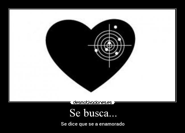 Se busca... - Se dice que se a enamorado