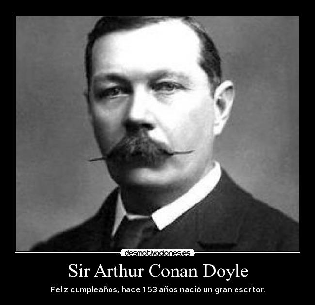Sir Arthur Conan Doyle - 