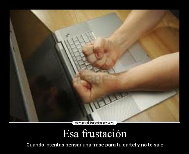 carteles fhdjdsk desmotivaciones