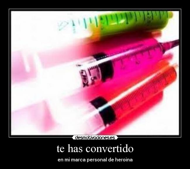 te has convertido -