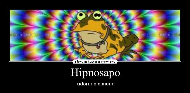Hipnosapo - adorarlo o morir