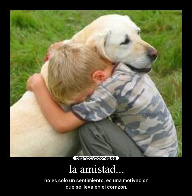 la amistad... -