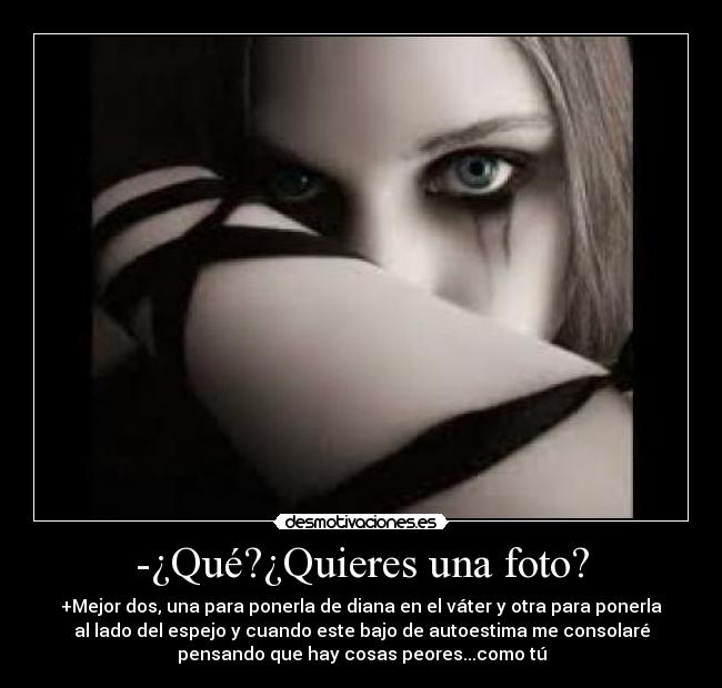 -¿Qué?¿Quieres una foto? -