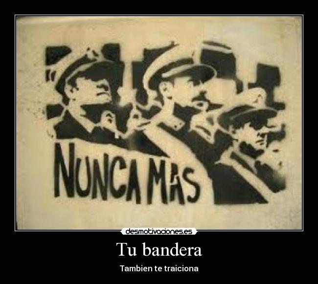 Tu bandera - Tambien te traiciona