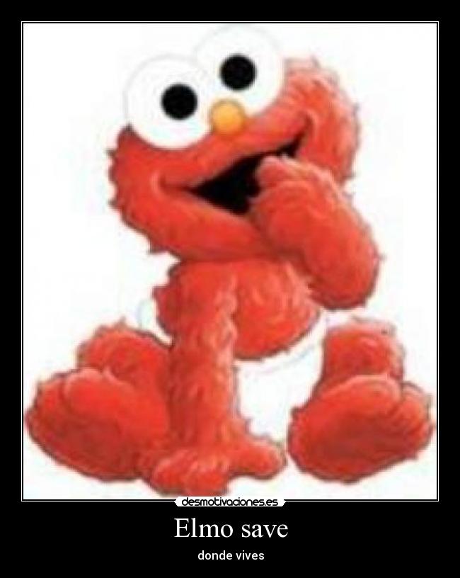 Elmo save - donde vives