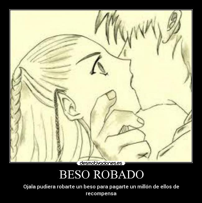 BESO ROBADO -