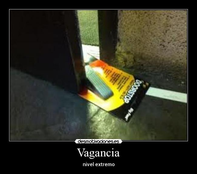 Vagancia - nivel extremo