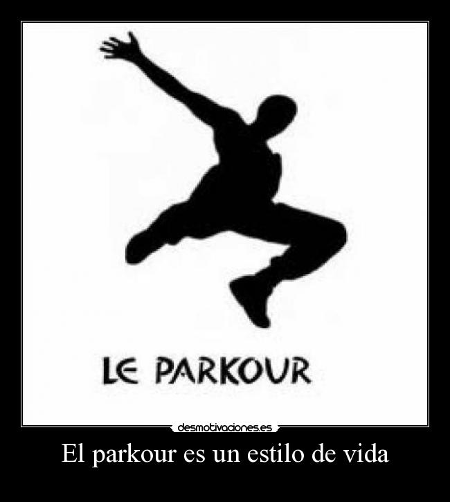 El parkour es un estilo de vida -