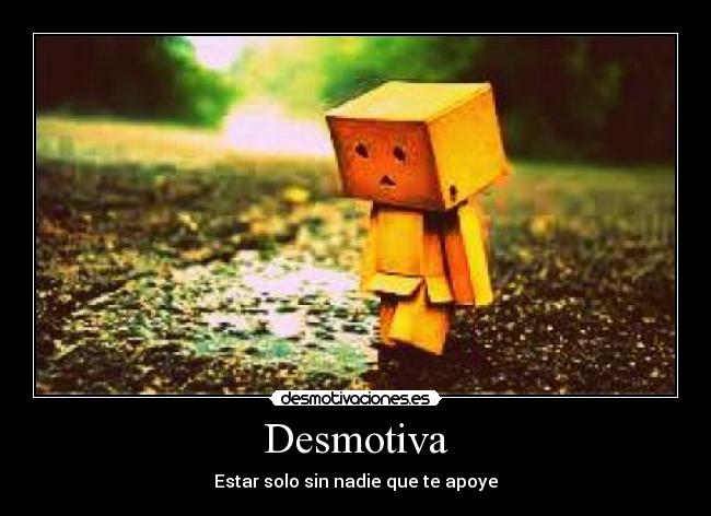 Desmotiva - Estar solo sin nadie que te apoye