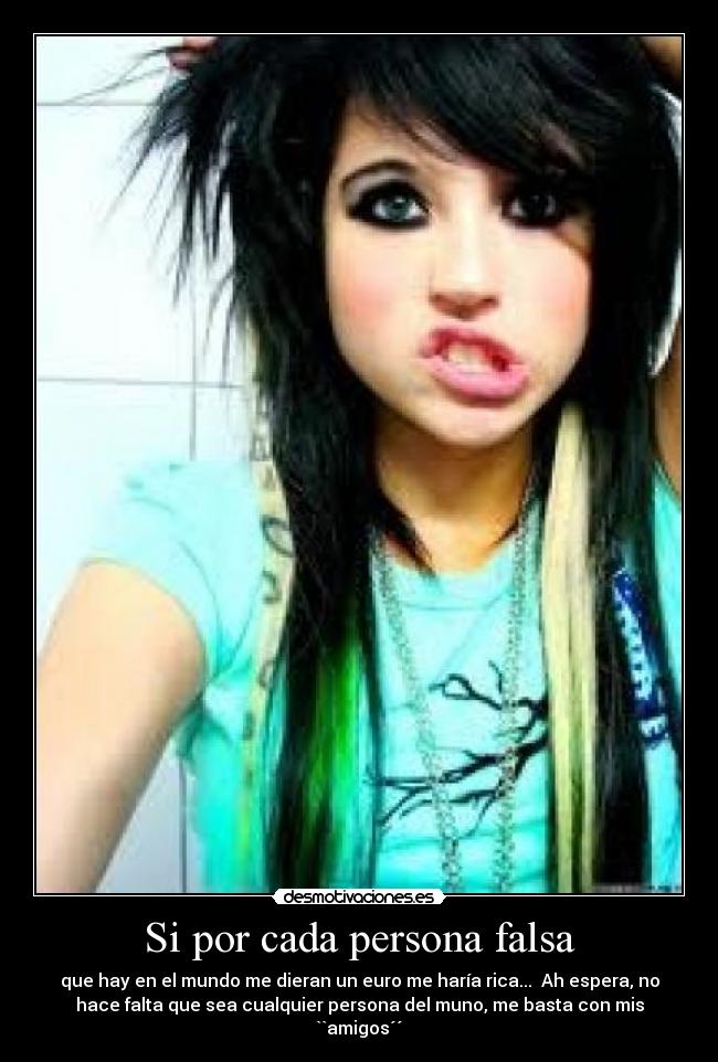 Si por cada persona falsa -