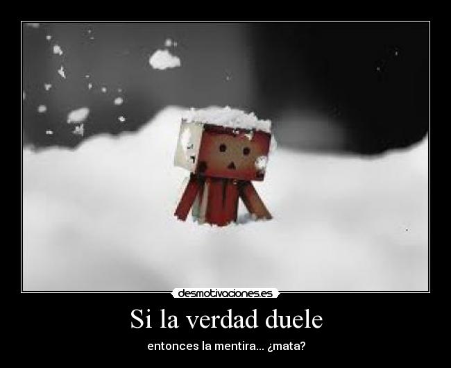 Si la verdad duele -
