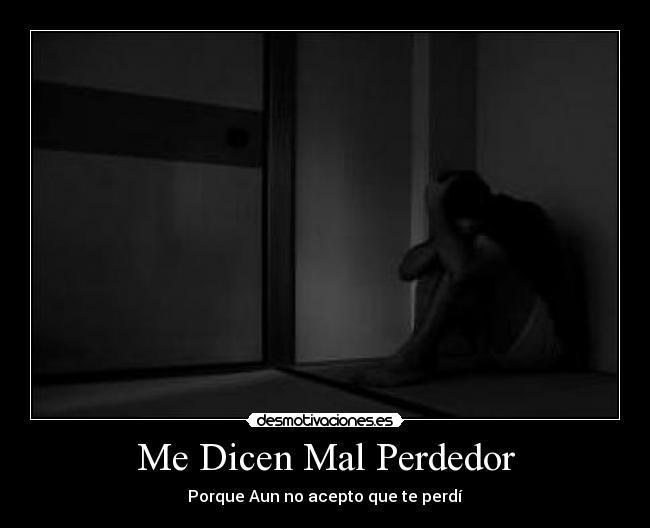 Me Dicen Mal Perdedor -