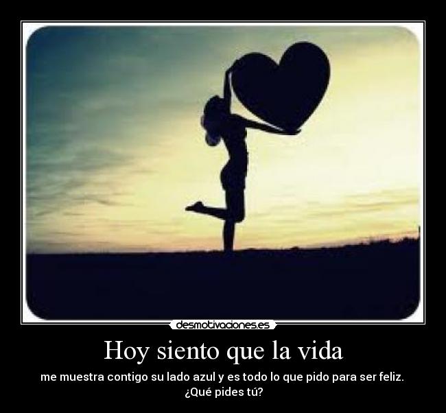 Hoy siento que la vida - 