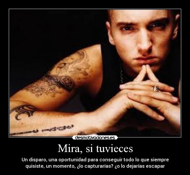 Mira, si tuvieces - 