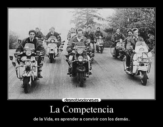 La Competencia - de la Vida, es aprender a convivir con los demás..