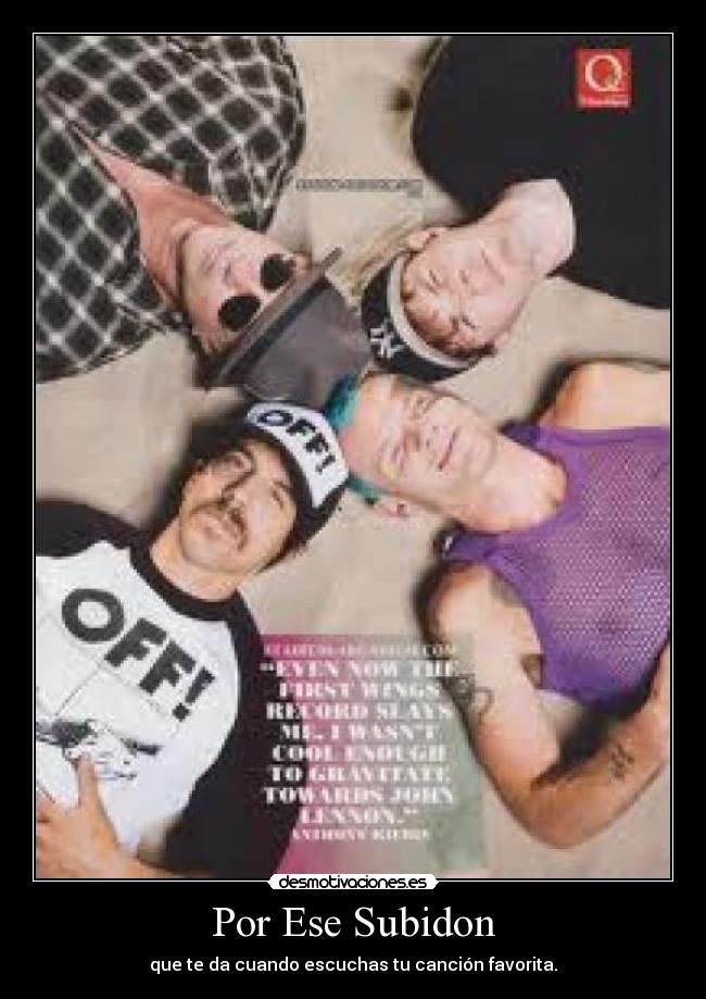 Por Ese Subidon - que te da cuando escuchas tu canción favorita.