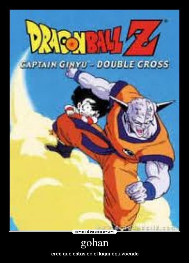 gohan - creo que estas en el lugar equivocado