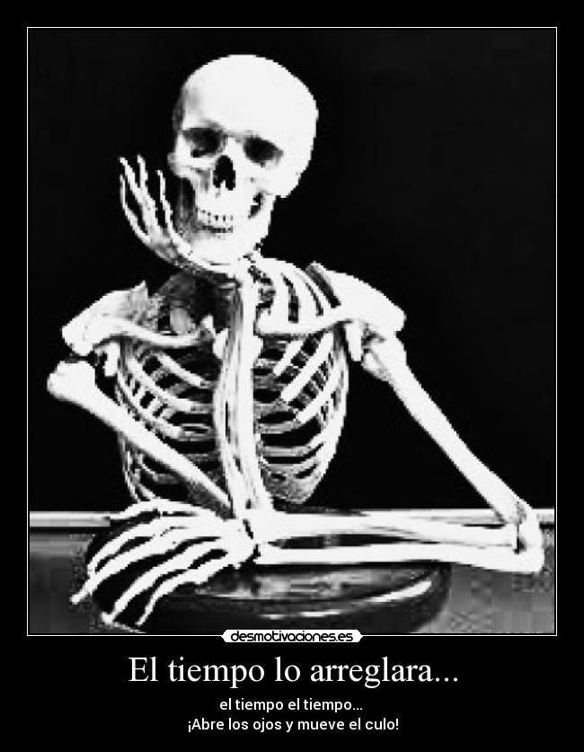 El tiempo lo arreglara... - 