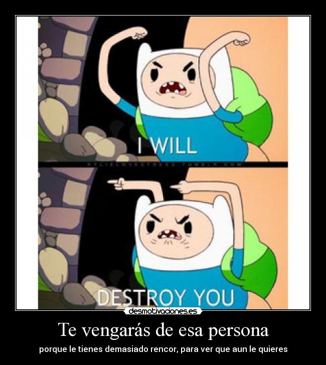 Te vengarás de esa persona - 