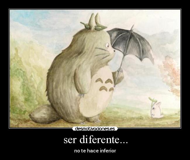 ser diferente... - no te hace inferior