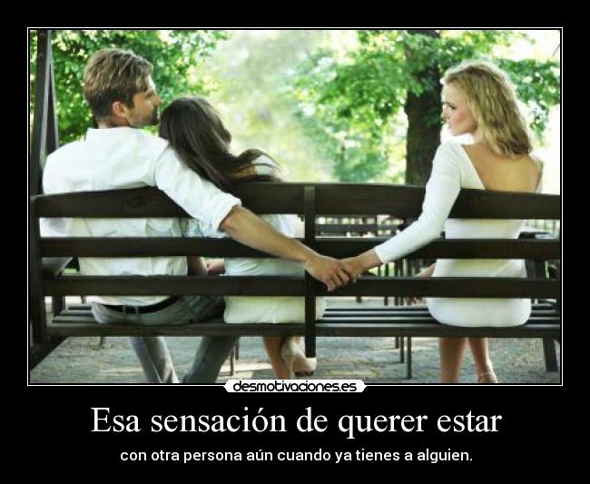 Esa sensación de querer estar - 