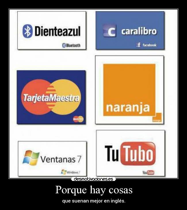 Porque hay cosas - que suenan mejor en inglés.