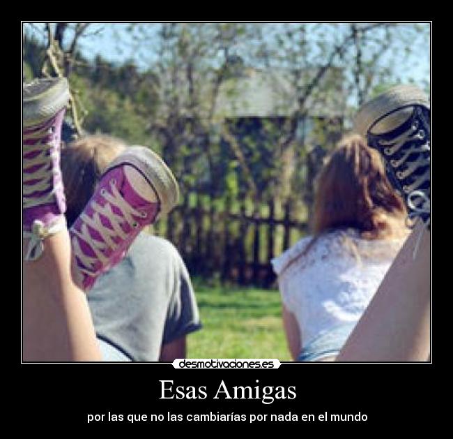 Esas Amigas -