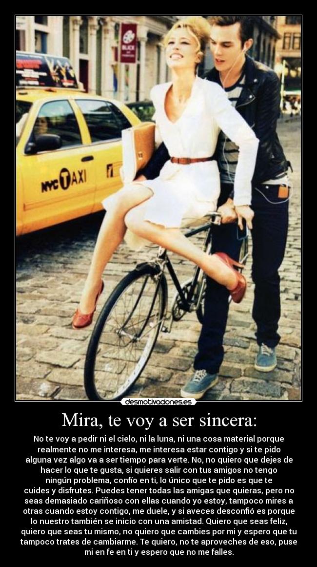 Mira, te voy a ser sincera: -