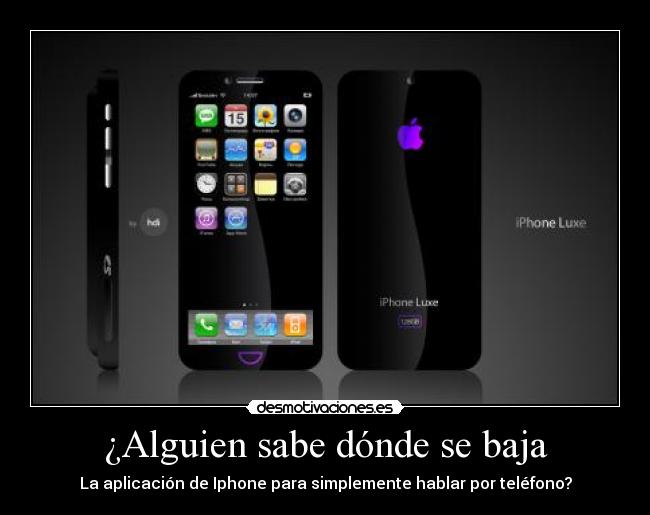 ¿Alguien sabe dónde se baja - La aplicación de Iphone para simplemente hablar por teléfono?
