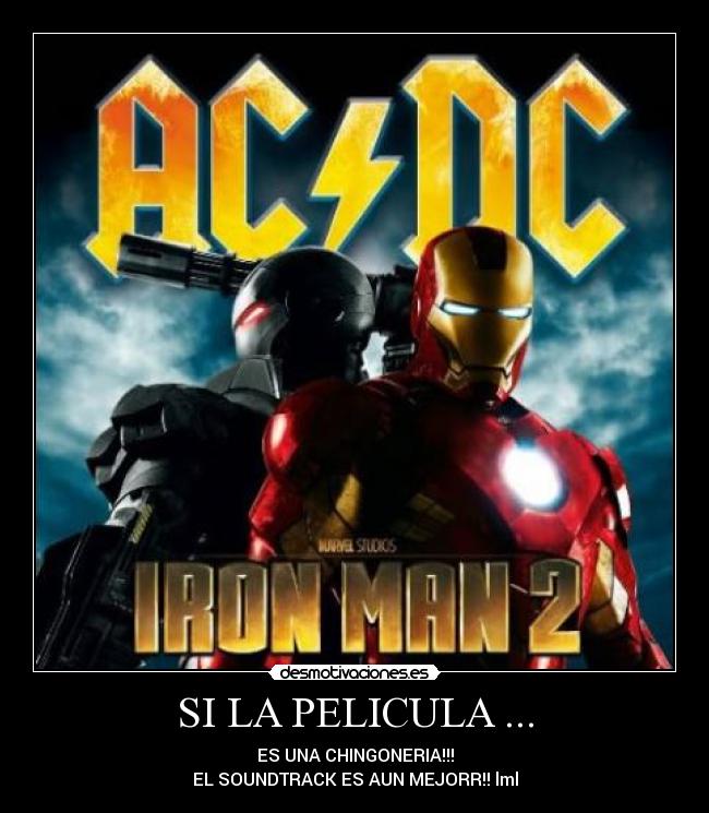 SI LA PELICULA ... - ES UNA CHINGONERIA!!!
EL SOUNDTRACK ES AUN MEJORR!! lml