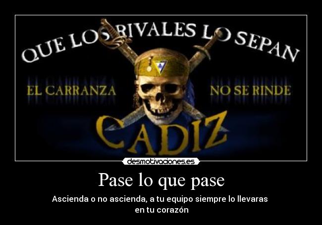 Pase lo que pase - Ascienda o no ascienda, a tu equipo siempre lo llevaras
en tu corazón