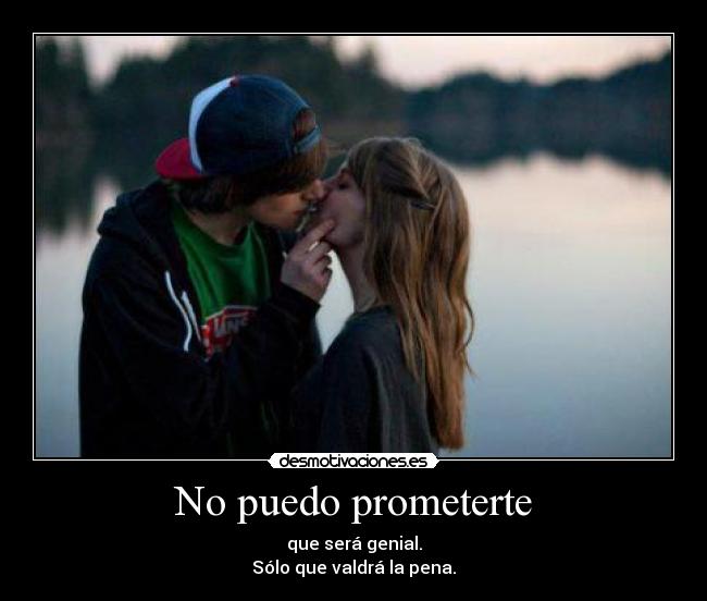 No puedo prometerte -