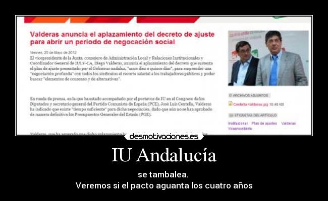 IU Andalucía - se tambalea. 
Veremos si el pacto aguanta los cuatro años