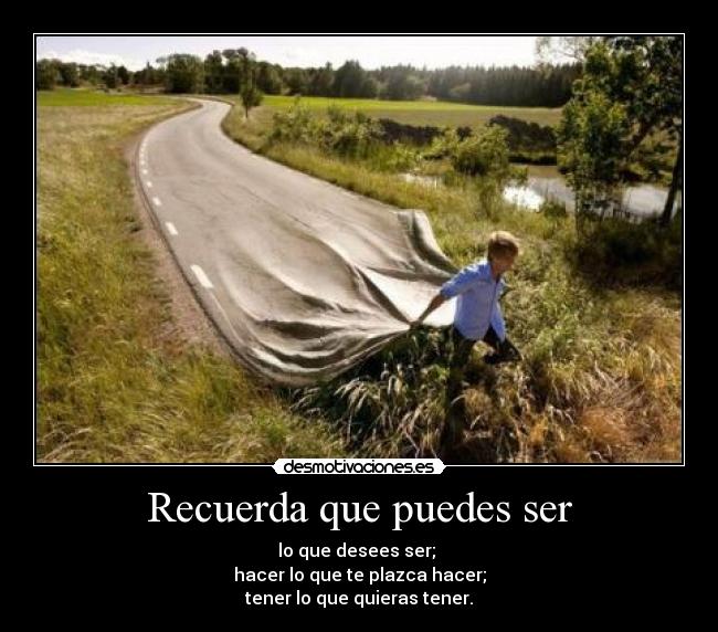 Recuerda que puedes ser - 