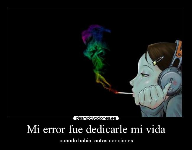 Mi error fue dedicarle mi vida - 