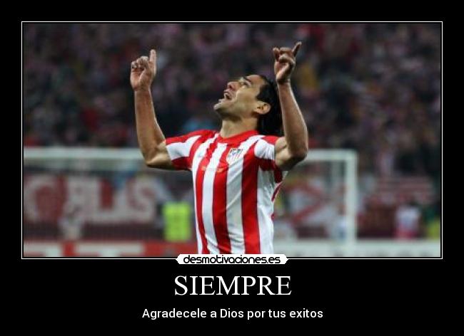 SIEMPRE - Agradecele a Dios por tus exitos