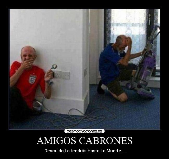 AMIGOS CABRONES -