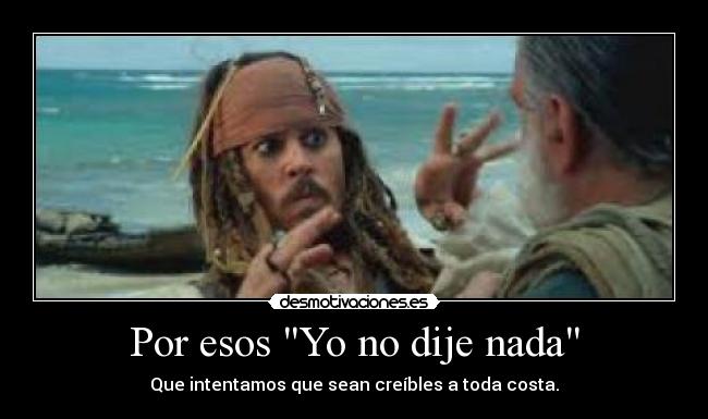 Por esos Yo no dije nada -
