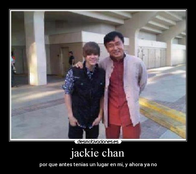 jackie chan - por que antes tenias un lugar en mi, y ahora ya no