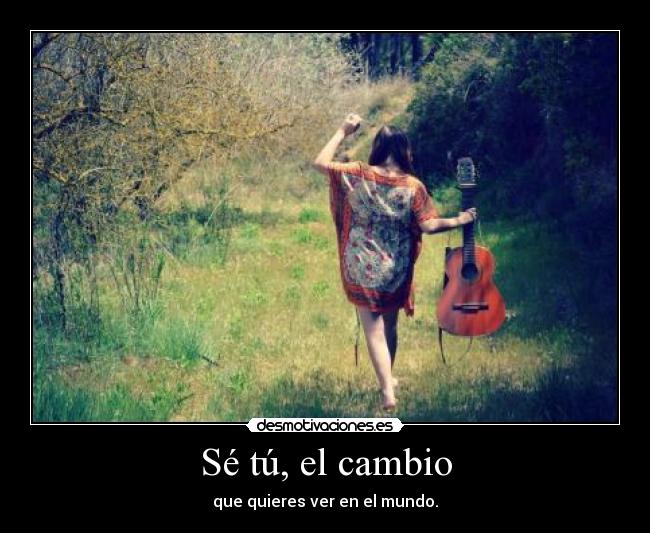 Sé tú, el cambio - 