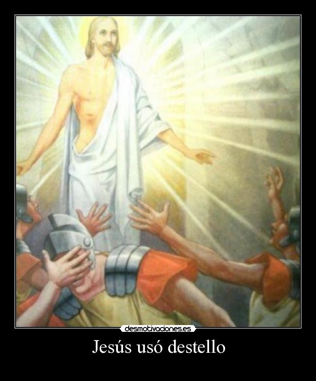 Jesús usó destello -
