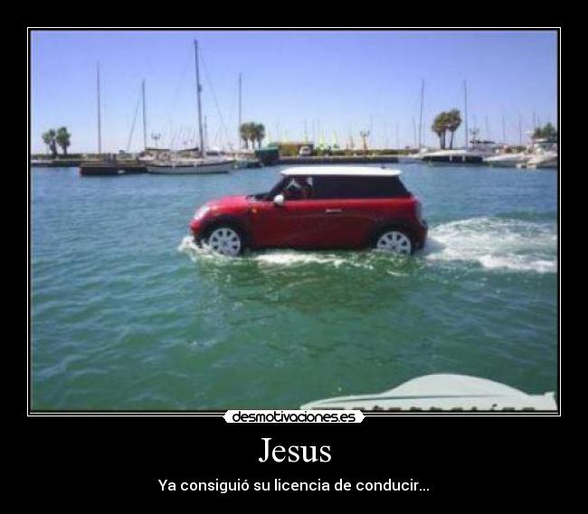 Jesus - Ya consiguió su licencia de conducir...