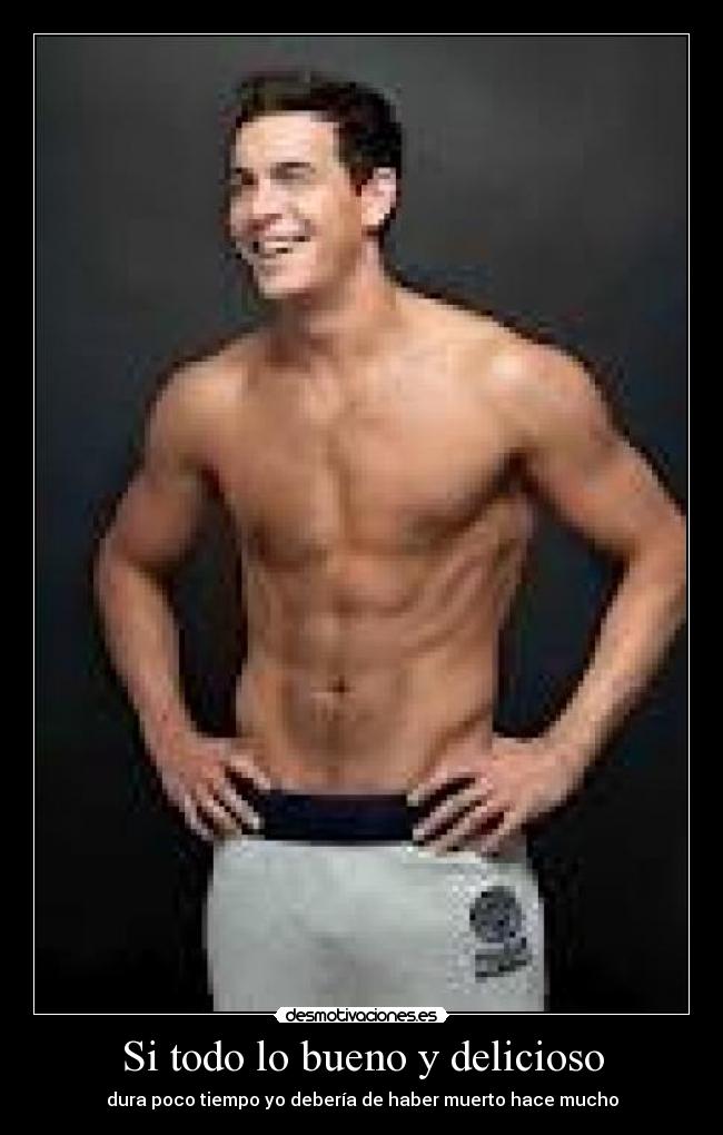 Si todo lo bueno y delicioso -