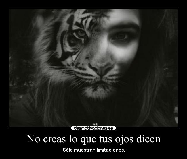 No creas lo que tus ojos dicen - 