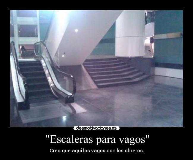 Escaleras para vagos -